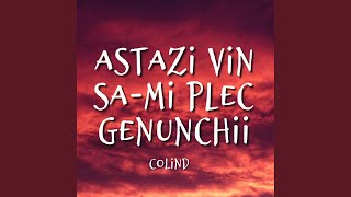 Astazi Vin SaMi Plec Genunchii Colind [upl. by Bonney]