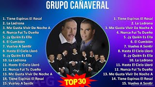 Grupo Cañaveral 2024 MIX Grandes Exitos  Tiene Espinas El Rosal La Ladrona Me Gusta Vivir De [upl. by Matthews]