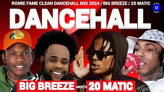 Clean Dancehall Mix 2024 Squash BIG BREEZE  Meets  Masicka 20 MATIC Valiant Kraff Romie Fame [upl. by Lolly]