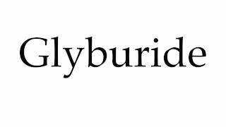 How to Pronounce Glyburide [upl. by Delmore]