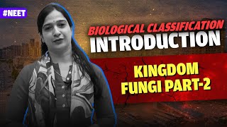 8 Kingdom Fungi Part2 l Biological Classification l NEET l Class 11 [upl. by Elime]