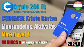 COINBASE Kripto Kártya  Megrendelés Aktiválás  Mire Figyelj [upl. by Ydnak]