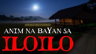 ANIM NA BAYAN SA ILOILO  ASWANG TRUE STORIES [upl. by Hplodnar]