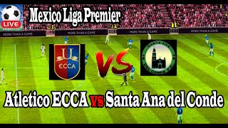 Live Football Atletico ECCA vs Santa Ana del Conde ll Live Mexico Liga Premier [upl. by Anirdua361]