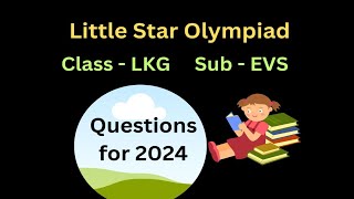 Little Star Olympiad LKG EVS  Science silver zone Olympiad LKG EVS Questions Paper for 2024 Exam [upl. by Rogerson]