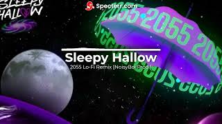 2055 lofi remix  Sleepy Hallow [upl. by Peh815]