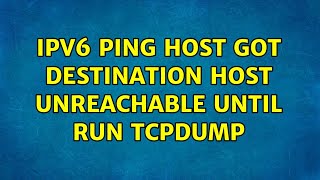 ipv6 ping host got destination host unreachable until run tcpdump [upl. by Noj]