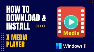 How to Download and Install X Media Player For Windows [upl. by Kile577]