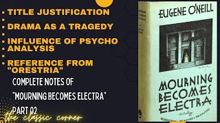 Mourning becomes electra by Eugene ONeillcomplete notespart 2theclassiccorner literature learn [upl. by Keenan600]