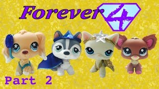 LPS Forever Four Part 2 [upl. by Hotchkiss244]