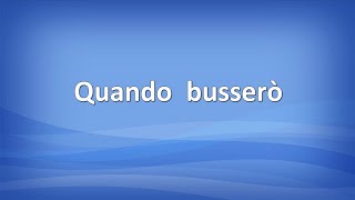 Quando busserò con testo [upl. by Leeth]