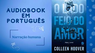 AUDIOBOOK Capítulos 11 ao 20 O Lado Feio do Amor  Colleen Hoover [upl. by Chernow533]