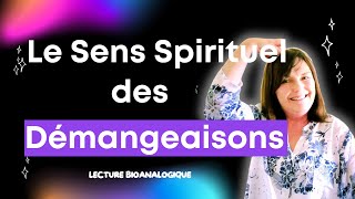 Le SENS SPIRITUEL des DÉMANGEAISONS  Le message des démangeaisons [upl. by Watters]