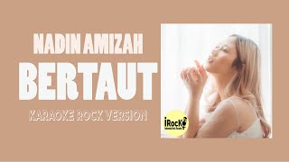 Nadin Amizah  Bertaut Karaoke Rock Version  iRocK Music [upl. by Ultan446]