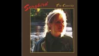 Eva Cassidy  Songbird [upl. by Naerda]