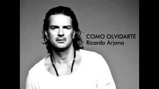 como olvidarte  ricardo arjona [upl. by Other]