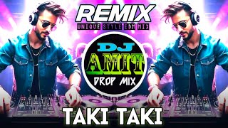 Taki Re Taki Remix  Unique Style EDM Mix  DJ Amit Drop Mix [upl. by Maupin]