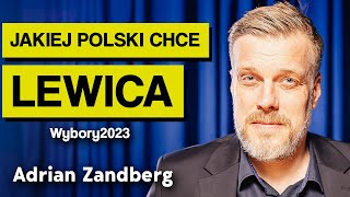 Wybory 2023 Adrian Zandberg i Lewica program wyborczy na kogo głosować  Imponderabilia [upl. by Talyah]