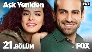 Aşk Yeniden 21 Bölüm [upl. by Feer]