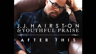 JJ Hairston amp Youthful Praise  LORD OF ALL feat Hezekiah Walker AUDIO ONLY [upl. by Koslo]