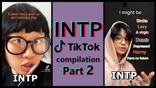 INTP TIK TOK COMPILATION  MBTI memes Highly stereotyped PART 2 [upl. by Ellis]