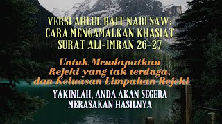 VERSI AHLUL BAIT SA MENGAMALKAN KHASIAT SURAT ALIIMRAN 2627 UNTUK DAPATKAN REJEKI TAK TERDUGA [upl. by Laroc]