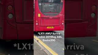 LX11 AWUArriva London 2011Reg ADL Enviro200 busspotting londonbus fortheloveofbuses [upl. by Haidabej]