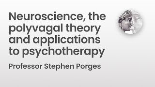 Neuroscience the polyvagal theory and applications to psychotherapy  Professor Stephen Porges [upl. by Faden]