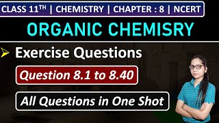 Class 11th Chemistry Chapter 8  Exercise Questions 81 to 840  Organic Chemistry  NCERT [upl. by Yordan20]