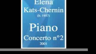 Elena KatsChernin b 1957  Piano Concerto No 2 « Ragtime » 2001 [upl. by Anuska]