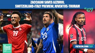 Zaccagni Saves Azzurri Switzerland Vs Italy Preview JuveThuram CalhanogluBayern amp More Ep429 [upl. by Yojenitsirk]