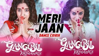 Meri Jaan Dance Cover  Gangubai  Sameeksha Sud  Mohak Manghani [upl. by Notyep]