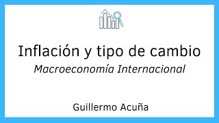 Inflación y tipo de cambio  El mercado monetario  Macroeconomía Internacional 16 [upl. by Noemis]