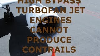 HIGH BYPASS TURBOFAN JET ENGINES CANNOT MAKE CONTRAILS [upl. by Harris716]