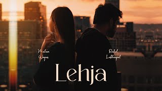 Lehja  Rahul Lakhanpal ft Maham Waqar  Official Video [upl. by Duthie544]