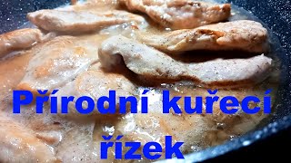 Přírodní kuřecí řízky k rýži těstovinám ale klidně i k hranolkám nebo pečeným bramborám 🙂 [upl. by Neala]