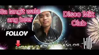 Sa langit wala ang beer Disco Mix Club [upl. by Battat]