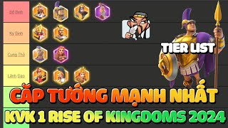 Bảng Xếp Hạng Những Cặp Tướng Mạnh Nhất KvK 1 Rise of Kingdoms 2024  Rise of Kingdoms Tier List [upl. by Lotti]