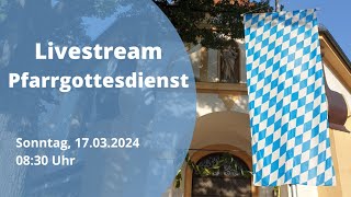 17032024 0830 Uhr Livestream Pfarrgottesdienst [upl. by Nivra]