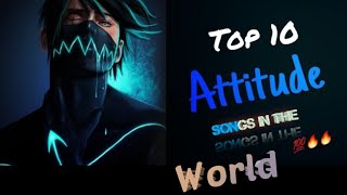 Top 10 most attitude songs in the world 🌍video viral [upl. by Cirillo]