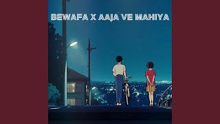 Bewafa x Aaja Ve Mahiya [upl. by Aisatana27]