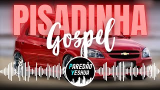 🔥🙏 SELEÇÃO  PISADINHA GOSPEL 2024  PISEIRO GOSPEL  PISADINHA GOSPEL [upl. by Pride230]