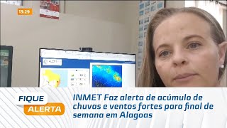 INMET Faz alerta de acúmulo de chuvas e ventos fortes para final de semana em Alagoas [upl. by Ivar]