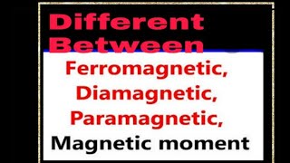 Different Between paramagnetic Diamagnetic and ferromagnetic substance or magnetic moment [upl. by Drisko]