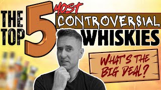 People cant agree on these  Top 5 Controversial Whiskies [upl. by Allegra]