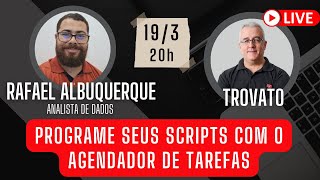 LIVE  Programe seus scripts com o Agendador de Tarefas do Windows  com Rafael Albuquerque [upl. by Alvy]