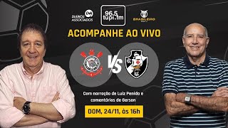 CORINTHIANS 3 x 1 VASCO  Campeonato Brasileiro  35ª Rodada  24112024  AO VIVO [upl. by Sanford]