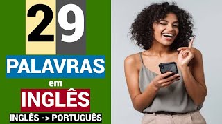 29 PALAVRAS em INGLÊS  Educação  Língua inglesa  INGLÊS  PORTUGUÊS [upl. by Damicke]