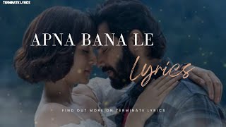 Apna Bana Le Lyrics  Arijit Singh SachinJigar Amitabh B  Varun D  Kriti S  Bhediya [upl. by Ramso]