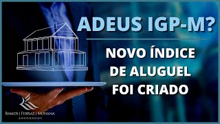 Conheça o NOVO índice do ALUGUEL criado pela FGV  É um adeus ao IGPM [upl. by Enytsirk436]